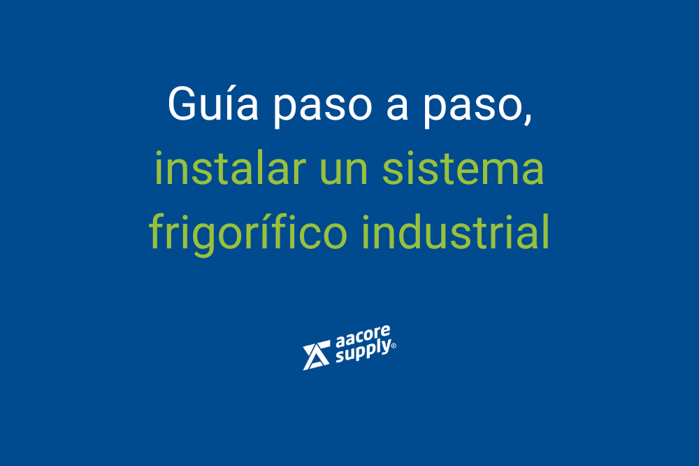 imagen destacada para blog de instalación de sistema frigorífico industrial paso a paso