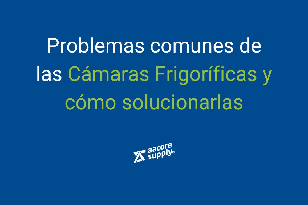 imagen destacada de post sobre problemas de cámaras de refrigeración y cómo solucionarlos